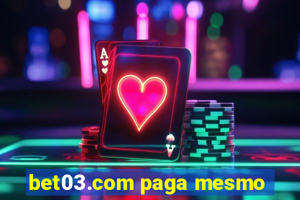 bet03.com paga mesmo